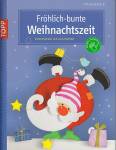 Fr&ouml;hlich-bunte Weihnachtszeit: Fantasievolle Ideen aus Papier