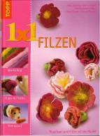 Filzen - Nassfilzen und Filzen mit der Nadel - 1 x 1 kreativ: Workshop - Tipps & Tricks - Ideenpool