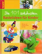 Die 101 schönsten Bastelideen für Kinder - Witzige und einfache Ideen für Kids