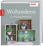 Wohnideen aus Recycling-Materialien - Brigitte-Edition 