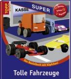 Tolle Fahrzeuge - Das Bastelbuch mit Köpfchen