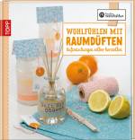 Wohlfühlen mit Raumdüften - Dufterfrischungen selbst herstellen