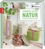 Schönheit aus der Natur - Naturkosmetik selbst herstellen