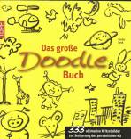 Das große Doodle-Buch - : 333 ultimative Kritzelbilder zur Steigerung des persönlichen KQ 