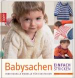 Babysachen einfach stricken - Individuelle Modelle für Einsteiger