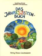 Das Jahreszeitenbuch: Anregungen zum Spielen, Basteln und Erz&auml;hlen - Gedichte, Lieder und Rezepte zum Jahreslauf