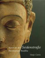 Kunst an der Seidenstraße - Faszination Buddha