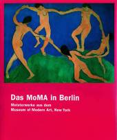 Das MoMA in Berlin - Meisterwerke aus dem Museum of Modern Art, New York