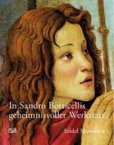 In Sandro Botticellis geheimnisvoller Werkstatt - 