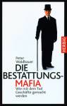 Die Bestattungs-Mafia - Wie mit dem Tod Geschäfte gemacht werden