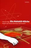 Die Molekül-Küche - Physik und Chemie des feinen Geschmacks 