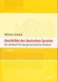 Geschichte der deutschen Sprache. Ein Lehrbuch f&uuml;r das germanistische Studium
