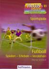 Fußball - Spielen - Erleben - Verstehen