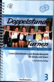 Doppelstunde Turnen: Unterrichtseinheiten und Stundenbeispiele f&uuml;r Schule und Verein