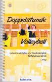 Doppelstunde Volleyball - Unterrichtseinheiten und Stundenbeispiele für Schule und Verein