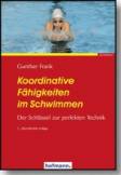 Koordinative Fähigkeiten im Schwimmen -  Der Schlüssel zur perfekten Technik