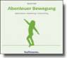 Abenteuer Bewegung - Balancieren, Slacklining, Freerunning