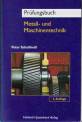 Prüfungsbuch Metall- und Maschinentechnik - 