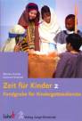 Zeit für Kinder 2 - Fundgrube für Kindergottesdienste