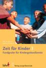 Zeit für Kinder 3 - Fundgrube für Kindergottesdienste