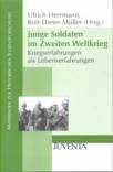 Junge Soldaten im Zweiten Weltkrieg - Kriegserfahrungen als Lebenserfahrungen