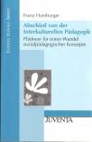 Abschied von der Interkulturellen P&auml;dagogik: Pl&auml;doyer f&uuml;r einen Wandel sozialp&auml;dagogischer Konzepte
