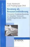 Beratung als Ressourcenförderung - Präventive Studentenberatung im Netzwerk Studienbegleitender Hilfen (DNS)