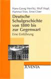 Deutsche Schulgeschichte von 1800 bis zur Gegenwart: Eine Einf&uuml;hrung