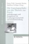 Die Ganztagsschule: von der Theorie zur Praxis: Anforderungen und Perspektiven f&uuml;r Erziehungswissenschaft und Schulentwicklung