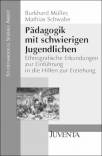 Pädagogik mit schwierigen Jugendlichen - Ethnografische Erkundungen zur Einführung in die Hilfen zur Erziehung