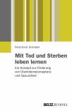 Mit Tod und Sterben leben lernen - Ein Konzept zur Förderung von Überlebenskompetenz und Gesundheit 