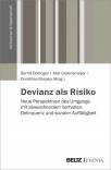 Devianz als Risiko - Neue Perspektiven des Umgangs mit abweichendem Verhalten, Delinquenz und sozialer Auffälligkeit 