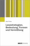Lesestrategien. Bedeutung, Formen und Vermittlung - 