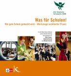 Was für Schulen! - Wie gut Schule gemacht wird - Werkzeuge exzellenter Praxis