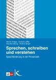Sprechen, schreiben und verstehen  - Sprachförderung in der Primarstufe