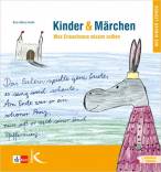 Kinder & Märchen - Was Erwachsene wissen sollten