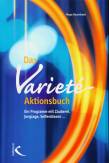 Das Variete-Aktionsbuch - Ein Programm mit Zauberei, Jonglage, Seifenblasen ...