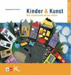 Kinder & Kunst: Was Erwachsene wissen sollten