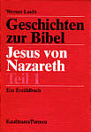 Geschichten zur Bibel - Jesus von Nazaret - Teil 1