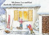 Mit Jonas, Lea und Kati durch die Adventszeit: Ein Adventskalender zum Vorlesen und Ausschneiden mit vielen Bastel- und Spielideen