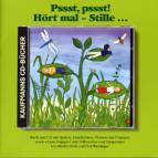Pssst, pssst! Hört mal - Stille ... - 
