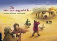 Die Weihnachtsgeschichte - Die biblische Geschichte für Kinder nacherzählt  