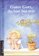 Guter Gott, du bist bei mir - 