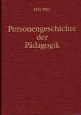 Personengeschichte der Pädagogik - Ideen - Initiativen - Illusionen