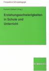 Erziehungsschwierigkeiten in Schule und Unterricht - 