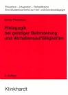 Pädagogik bei geistiger Behinderung und Verhaltensauffälligkeiten - Ein Kompendium für die Praxis