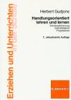 Handlungsorientiert lehren und lernen - Schüleraktivierung. Selbsttätigkeit. Projektarbeit