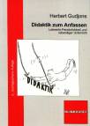 Didaktik zum Anfassen - Lehrer/in-Perönlichkeit und lebendiger Unterricht