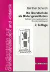 Die Grundschule als Bildungsinstitution - Leitlinien einer systematischen Grundschulpädagogik