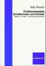 Problembelastete Schülerinnen und Schüler - Begriffe - Umfeld - Handlungsmöglichkeiten